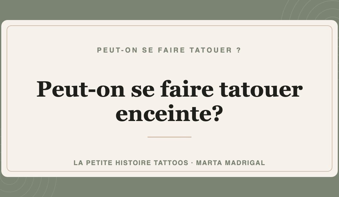 Se faire tatouer enceinte : les risques, et combien de temps attendre après l’accouchement