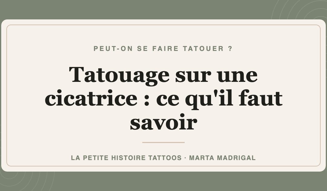 Tatouage sur une cicatrice : ce qu&rsquo;il faut savoir