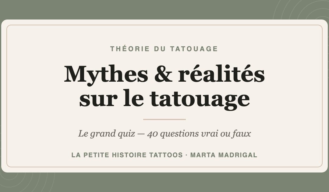 Mythes et réalités sur le tatouage : le grand quiz